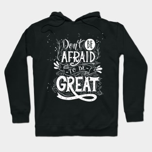 Don't Be Afraid Hoodie